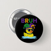 Bruh Funny Duck Mardi Gras Rubber Duck with Jester Button (Vorne & Hinten)