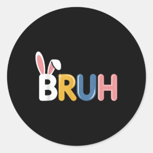 Bruh Funny Easter Bunny Ohren für Jungs Teens Männ Runder Aufkleber