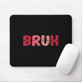Bruh Funny Meme Brother Greeting Teens Boy Men Val Mousepad (Mit Mouse)