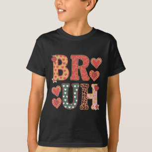 Bruh Funny Meme Brother Greeting Teens Boy Men Val T-Shirt