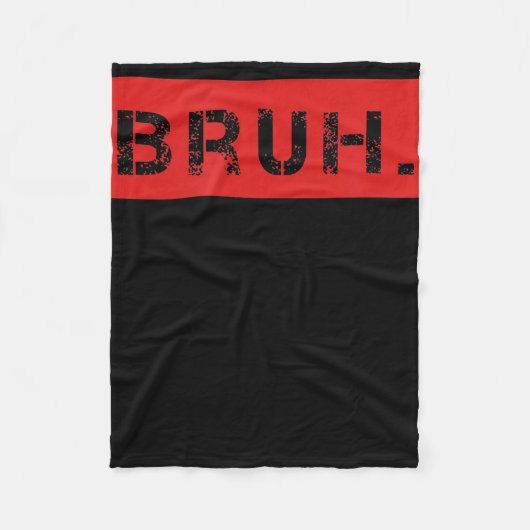 Bruh Funny Meme Sprichwort Brother Grußgeschenke T Fleecedecke (Vorderseite)