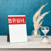 Bruh Funny Meme Sprichwort Brother Grußgeschenke T Fotoplatte (Seite)