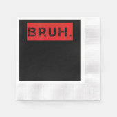 Bruh Funny Meme Sprichwort Brother Grußgeschenke T Serviette (Vorderseite)