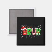 Bruh Funny Saying Bro Teens Boys Kids Christmas Pa Magnet (Vorderseite/Rückseite)