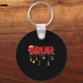 Bruh Funny Saying Bro Teens Boys Kids Christmas Pa Schlüsselanhänger (Vorderseite)