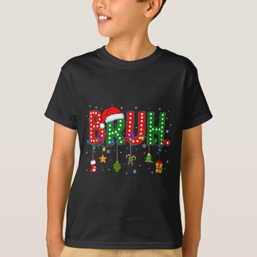Bruh Funny Saying Bro Teens Boys Kids Christmas Pa T-Shirt (Vorderseite)