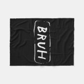 Bruh Funny Saying Slang Brother Meme Brah Men Wome Fleecedecke (Vorderseite (Horizontal))