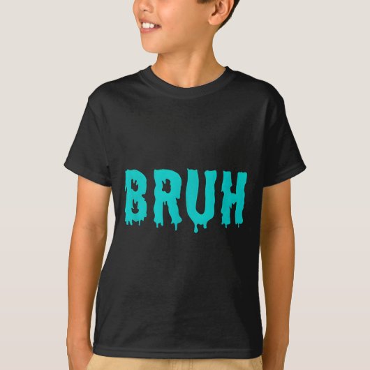 Bruh Funny Sayings Shirts For Men Women Kids (Vorderseite)