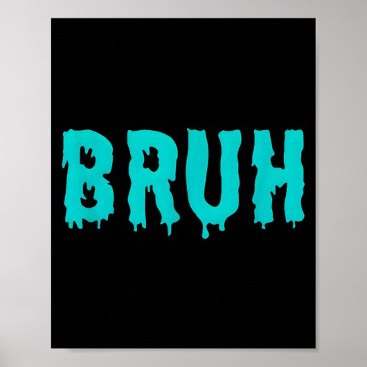 Bruh Funny Sayings Shirts For Men Women Kids  Poster (Vorne)