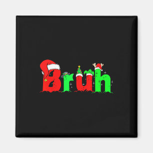 Bruh Funny Sprichwort Bro Teens Boys Kinder Weihna Magnet