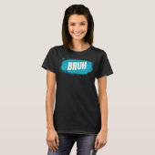 Bruh Funny Sprichwort Brüder Grußworte Teens Boys T-Shirt (Vorne ganz)