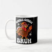 Bruh Funny Thanksgiving Turkey Gobble Boys Girls K Kaffeetasse (Links)