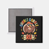 Bruh Funny Thanksgiving Turkey Gobble Shirt Boys G Magnet (Vorderseite/Rückseite)