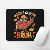 Bruh Funny Thanksgiving Turkey Gobble Shirt Boys G Mousepad (Mit Mouse)
