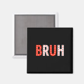 Bruh Funny Valentinstag Kids Boy Men Magnet (Vorderseite/Rückseite)