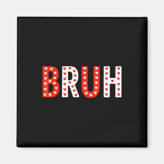 Bruh Funny Valentinstag Kids Boy Men Magnet (Vorne)