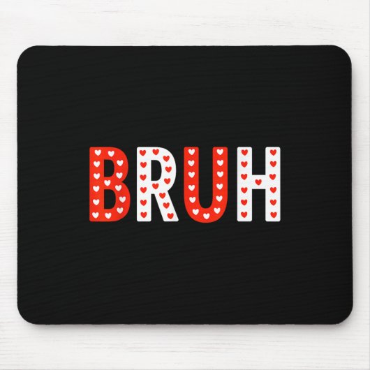 Bruh Funny Valentinstag Kids Boy Men Mousepad (Vorne)