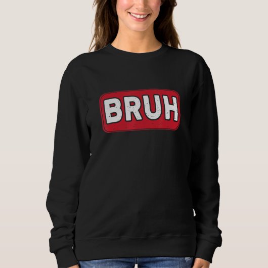 Bruh Gamer Slang Meme Gaming Sweatshirt (Vorderseite)