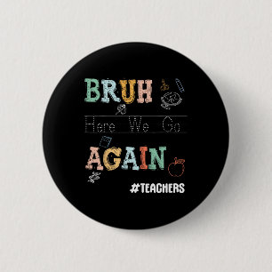 Bruh geht es wieder los Vorschul-Kindergartenerzie Button