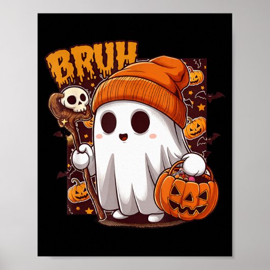 Bruh Geist Frohes Halloween Süßes oder Saures Kürb Poster (Vorne)
