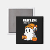 Bruh Ghost Halloween Niedlich Ghost Trick oder Tre Magnet (Vorderseite/Rückseite)