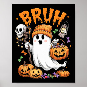 Bruh Ghost Halloween Niedlich Ghost Trick oder Tre Poster