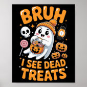 Bruh Ghost Halloween Niedlich Ghost Trick oder Tre Poster (Vorne)