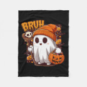 Bruh Ghost Happy Halloween Trick Or Treat Pumpkin Fleecedecke (Vorderseite)