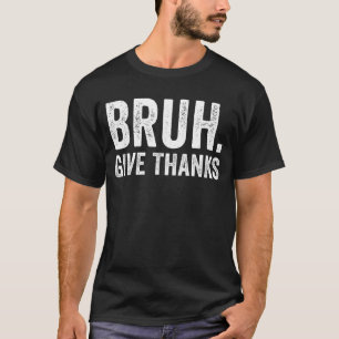 Bruh gibt Boy Teen Men's Erntedank Bruh Danke T-Shirt
