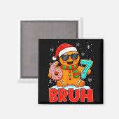 Bruh Gingerbread Six Seven 67 Ice Cream Drip Chris Magnet (Vorderseite/Rückseite)