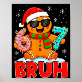Bruh Gingerbread Six Seven 67 Ice Cream Drip Chris Poster (Vorne)
