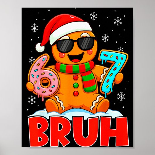 Bruh Gingerbread Six Seven 67 Ice Cream Drip Chris Poster (Vorne)