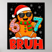 Bruh Gingerbread Six Seven 67 Ice Cream Drip Chris Poster (Vorne)