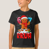 Bruh Gingerbread Six Seven 67 Ice Cream Drip Chris T-Shirt (Vorderseite)