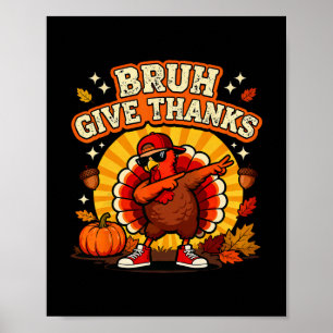 Bruh Give Thanks Dabbing Truthahn Junge Lustiger D Poster