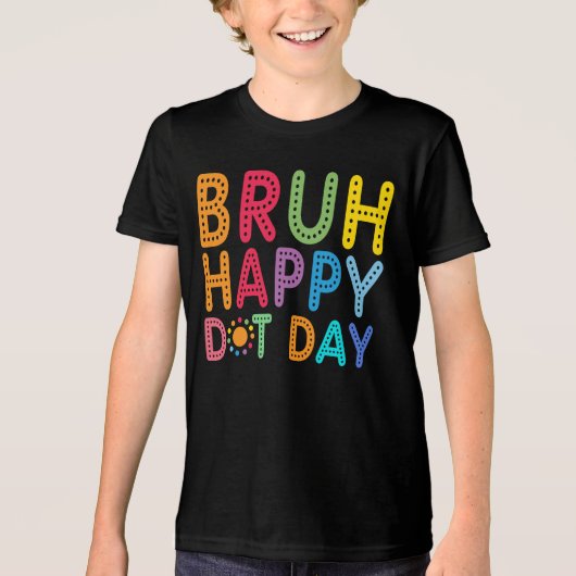 Bruh Happy Dot Day Funny kids Bys Custom Tri-Blend Shirt (Vorderseite)