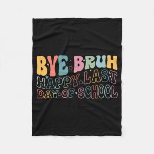 Bruh Happy letzten Schultag Funny Meme Teacher S Fleecedecke
