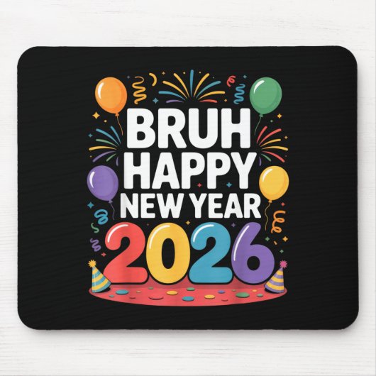 Bruh Happy New Year 2026 Fun Party Vibes Celebrati Mousepad (Vorne)