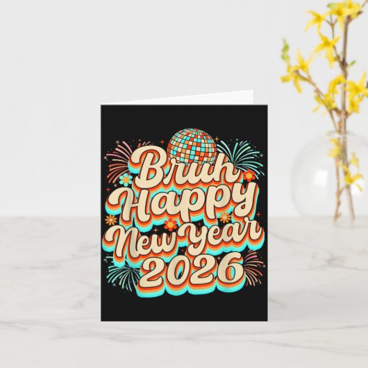 Bruh Happy New Year 2026 New Years Eve Party Famil Karte (Gelbe Blume)