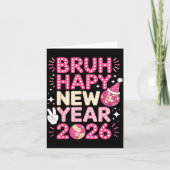 Bruh Happy New Year 2026 Party Vibes For Fun-lovin Karte (Vorderseite)