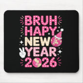 Bruh Happy New Year 2026 Party Vibes For Fun-lovin Mousepad (Vorne)