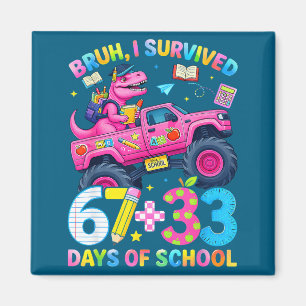 Bruh hat 67 33 Tage überlebt Schule Jungen Kinder  Magnet