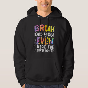 BRUH HAT SIE SOGAR DIE RICHTUNGEN 4 gelesen Hoodie