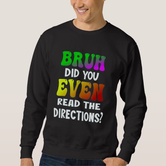 Bruh hat sogar den Lehrer Stud gelesen Sweatshirt (Vorderseite)