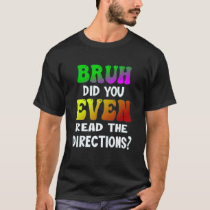Bruh hat sogar den Lehrer Stud gelesen T-Shirt