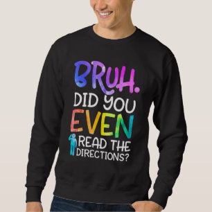 Bruh hat sogar die Lehrerin Sayi gelesen Sweatshirt