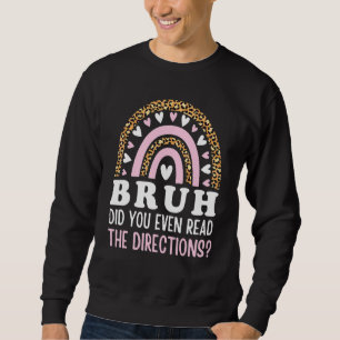 Bruh hat sogar die Regenbogenfunn gelesen Sweatshirt