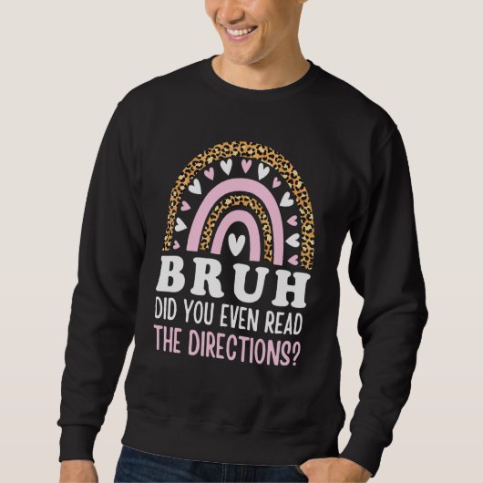 Bruh hat sogar die Regenbogenfunn gelesen Sweatshirt (Vorderseite)