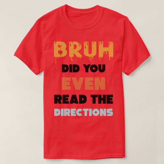 Bruh hat sogar die Regisseure von Funny Mathe gele T-Shirt (Design vorne)