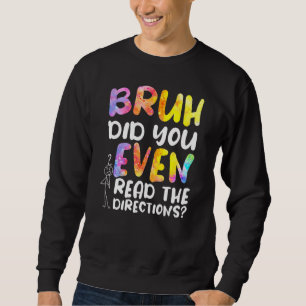 Bruh hat sogar die Richtung 1 gelesen. Sweatshirt